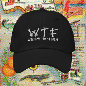 WTF (Welcome To Florida) -Dad hat